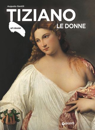 Tiziano. Le Donne Di Augusto Gentili - 9788809954465