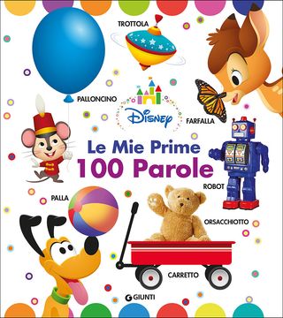 Disney Baby - Le Mie Prime 100 Parole - 9788852227271