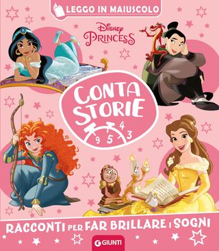 Principesse Contastorie - Leggo In Maiuscolo. Racconti Per Far Brillare I Sogni Di Walt Disney - 9788852242915