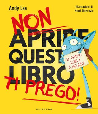 Non Aprire Questo Libro Ti Prego! Ediz. A Colori. Di Lee Andy - 9788858023204