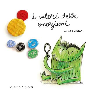 I Colori Delle Emozioni. Ediz. A Colori Di Llenas Anna - 9788858019672