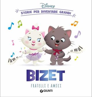 Bizet Fratelli E Amici Storie Per Diventare Grandi Di Walt Disney - 9788852252594
