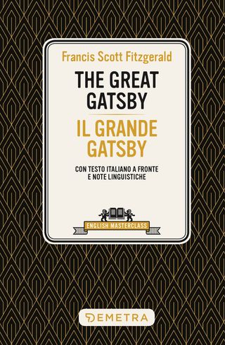 The Great Gatsby. Con Testo Italiano A Fronte E Note Linguistiche Di F. Scott Fitzgerald - 9788844079680