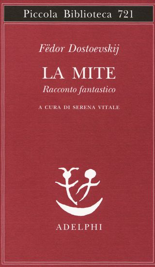 La Mite. Racconto Fantastico. Di Dostoevskij Fëdor - 9788845932687