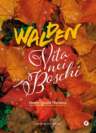Walden. Vita Nei Boschi Di Henry David Thoreau - 9788809915718