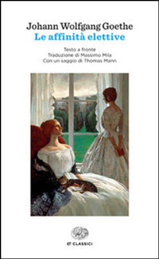 Le Affinità Elettive. Di Goethe Johann Wolfgang - 9788806222598