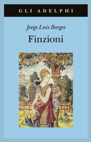 Finzioni. Di Borges Jorge L. - 9788845929649