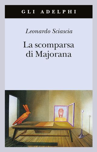 La Scomparsa Di Majorana Di Sciascia Leonardo - 9788845918711