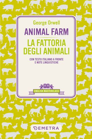 Animal Farm. Con Testo Italiano A Fronte E Note Linguistiche Di George Orwell - 9788844079703
