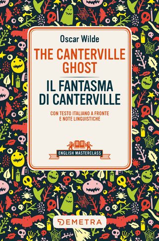 The Canterville Ghost. Con Testo Italiano A Fronte E Note Linguistiche Di Oscar Wilde - 9788844079697