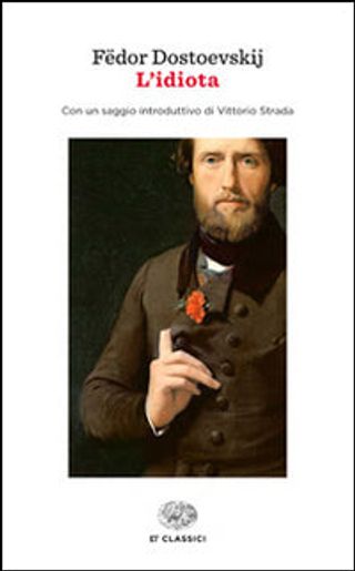 L'idiota. Di Dostoevskij Fëdor - 9788806220624