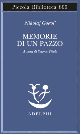 Memorie Di Un Pazzo Di Gogol' Nikolaj - 9788845938573