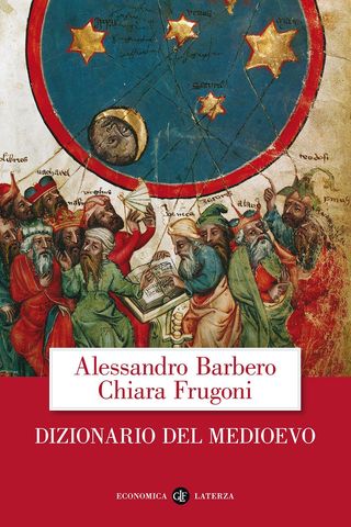 Dizionario Del Medioevo. Di Barbero Alessandro, Di Frugoni Chiara, Di Frugoni Chiara - 9788842063742