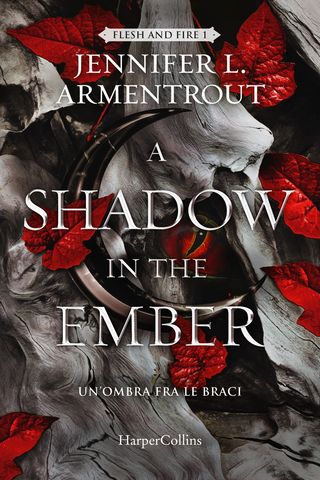 A Shadow In The Ember. Un'ombra Fra Le Braci. Flesh And Fire. Vol. 1 Di Armentrout Jennifer L. - 9791259852380
