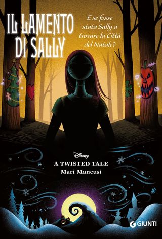 Il Lamento Di Sally. A Twisted Tale. E Se Fosse Stata Sally A Trovare La Città Del Natale? Di Walt Disney - 9788852248023