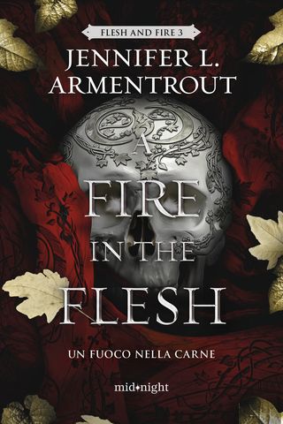A Fire In The Flesh. Un Fuoco Nella Carne Di Armentrout Jennifer L. - 9791259854308
