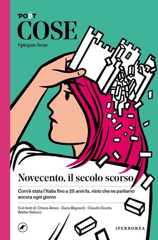 Cose Spiegate Bene. Novecento, Il Secolo Scorso  - 9788870917796