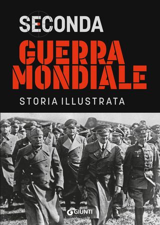 Seconda Guerra Mondiale. Storia Illustrata Di Flavio Fiorani - 9788809916432