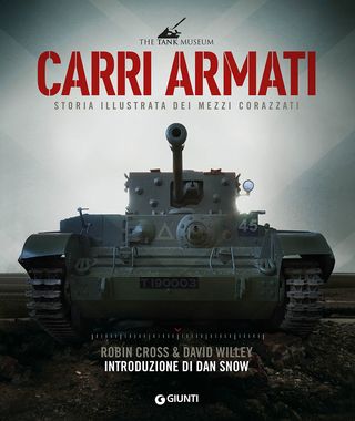 Carri Armati. Storia Illustrata Dei Mezzi Corazzati Di Robin Cross, Di David Willey - 9788809887565