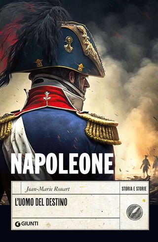 Napoleone. L'uomo Del Destino Di Jean-marie Rouart - 9788809933200