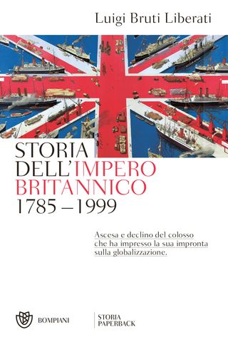 Storia Dell'impero Britannico 1785-1999 Di Luigi Bruti Liberati - 9788830105850