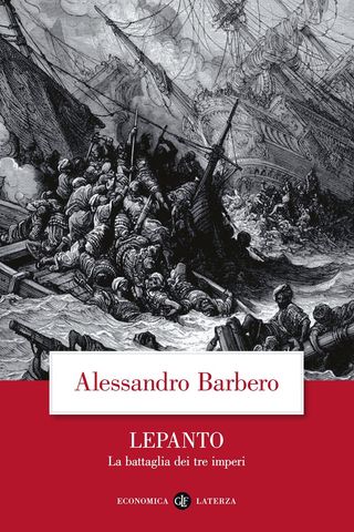 Lepanto. La Battaglia Dei Tre Imperi Di Barbero Alessandro - 9788842096139