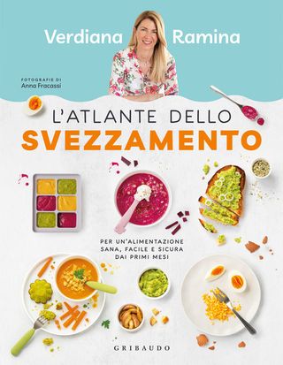 L'atlante Dello Svezzamento. Per Un'alimentazione Sana, Facile E Sicura Dai Primi Mesi Di Ramina Verdiana - 9788858051252