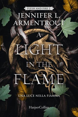 A Light In The Flame. Una Luce Nella Fiamma. Flesh And Fire. Vol. 2 Di Armentrout Jennifer L. - 9791259853233