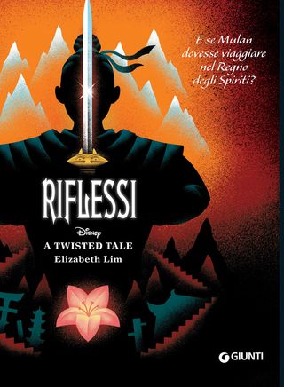 Riflessi - Disney A Twisted Tale. E Se Mulan Dovesse Viaggiare Nel Regno Degli Spiriti? Di Walt Disney - 9788852238819