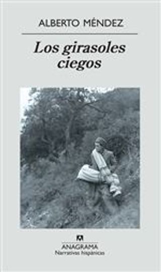 Los girasoles ciegos. Premio de la Crítica de Narrativa 2004