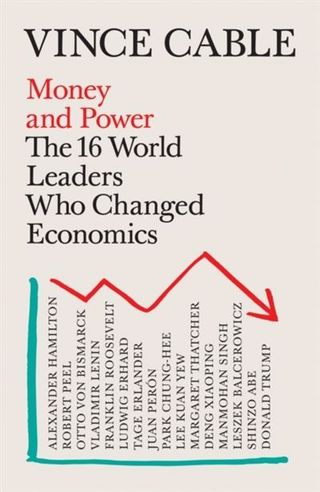 "Money and Power: The 16 World Leaders Who Changed Economics"