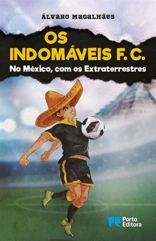 Os Indomáveis F. C. - Livro 8: No México, com os Extraterrestres
