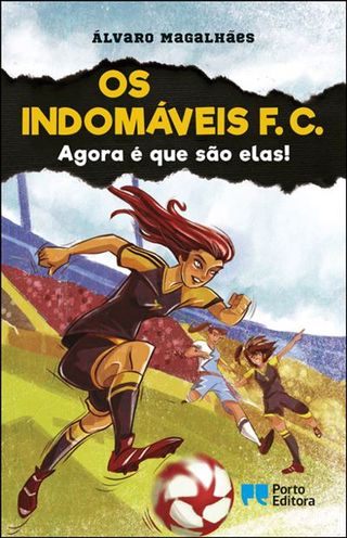 Os Indomáveis F. C. - Livro 12: Agora é Que São Elas!