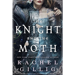 The Knight and the Moth - Rachel Gillig