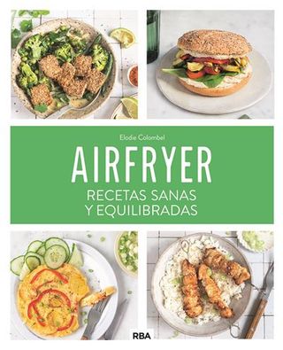 Airfryer-Recetas Sanas Y Equilibradas
