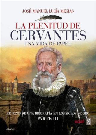 La plenitud de Cervantes - una vida de papel