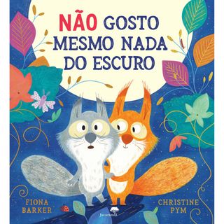 Não Gosto Mesmo Nada do Escuro de Fiona Barker