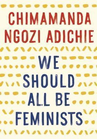 We Should All be Feminists