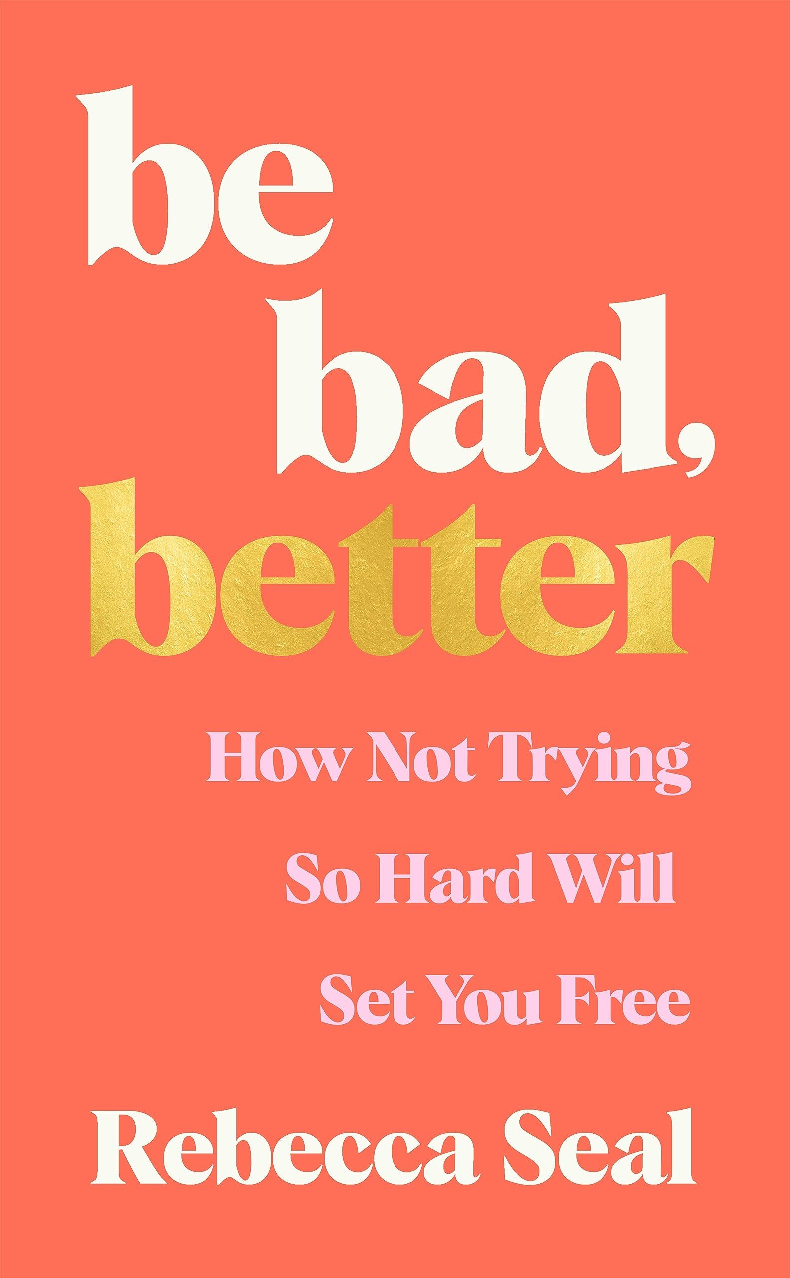 Be Bad, Better Pb