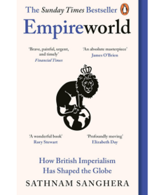 Empireworld: How British Imperialism Has Shaped the Globe PB