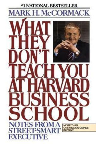 What They Don't Teach You At Harvard Business School PB
