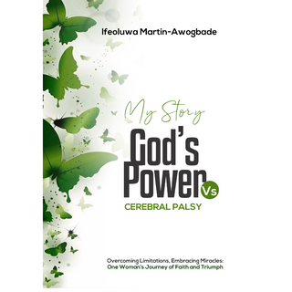 My Story: God's Power vs. Cerebral Palsy
