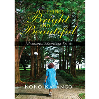 All Things Bright and Beautiful (A Personal Journal of Faith)