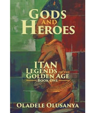 Gods and Heroes: Itan Legends of the Golden Age (Book One)
