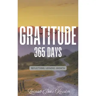 Gratitude 365 Days: Reflections. Lessons. Growth