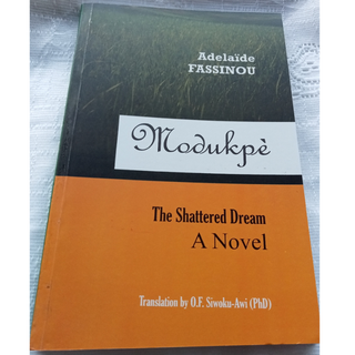 MODUKPE. THE SHATTERED DREAM. A NOVEL