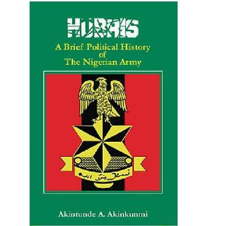 Hubris: A Brief Political History of the Nigerian Army PB