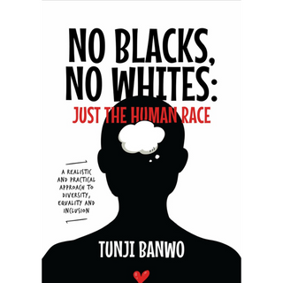 No Blacks, No Whites: Just the Human Race