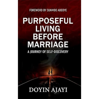 Purposeful Living Before Marriage A Journey Of Self Discovery
