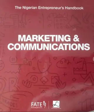 MARKETING AND COMMUNICATIONS (The Nigerian Entrepreneur's Handbook)
